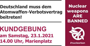   Deutschland muss dem Atomwaffenverbotsvertrag beitreten - Kundgebung 23.1.2021